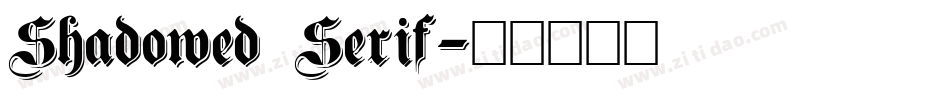 Shadowed Serif字体转换